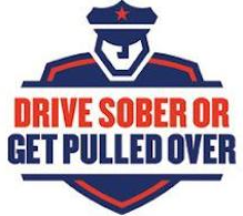 DRIVE SOBER OR GET PULLED OVER DRIVE SOBER OR GET PULLED OVER