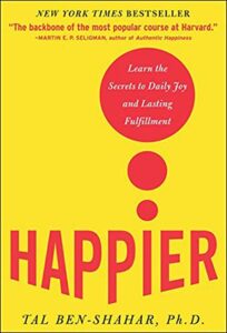 Book Report on HAPPIER by Tal Ben-Shahar, Ph.D.